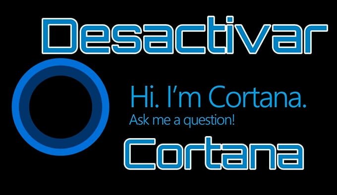 Cómo desactivar Cortana en Windows 10 para que no te espíe